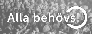 Alla behövs!