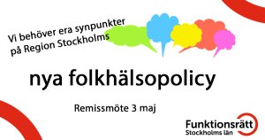Vi behöver era synpunkter på Region Stockholms nya folkhälsopolicy. Remissmöte 3 maj.