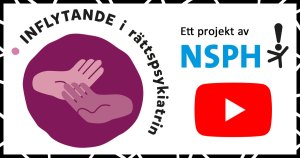 Inflytande i rättspsykiatrin, ett projekt av NSPH