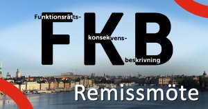 Funktionsrättskonsekvensbeskrivning, FKB, remissmöte.
